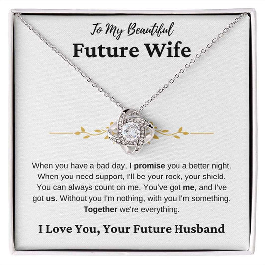 To My Beautiful Future Wife | We're Everything | Love Knot Necklace