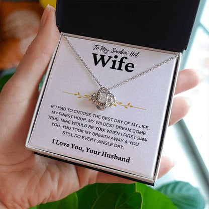 To My Smokin' Hot Wife | Took My Breath Away | Love Knot Necklace