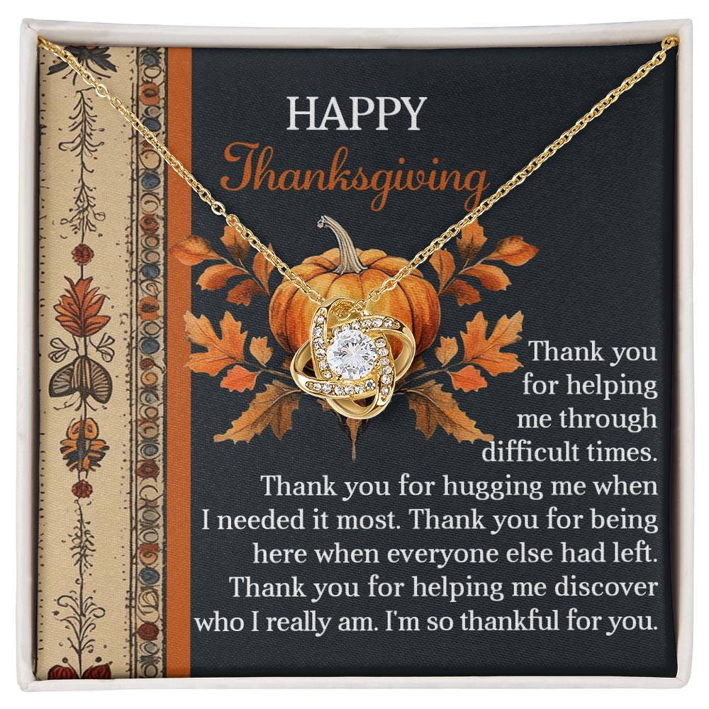 Happy Thankgiving - Thanks You For Helping Me Through Necklace Love Knot