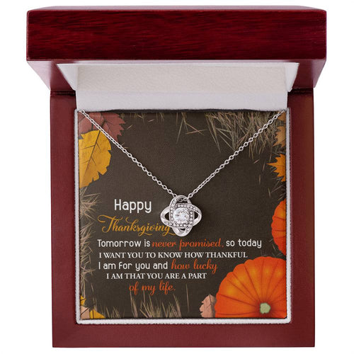 Happ Thankgiving - Tomorrow Is Never Promised Necklace Love Knot