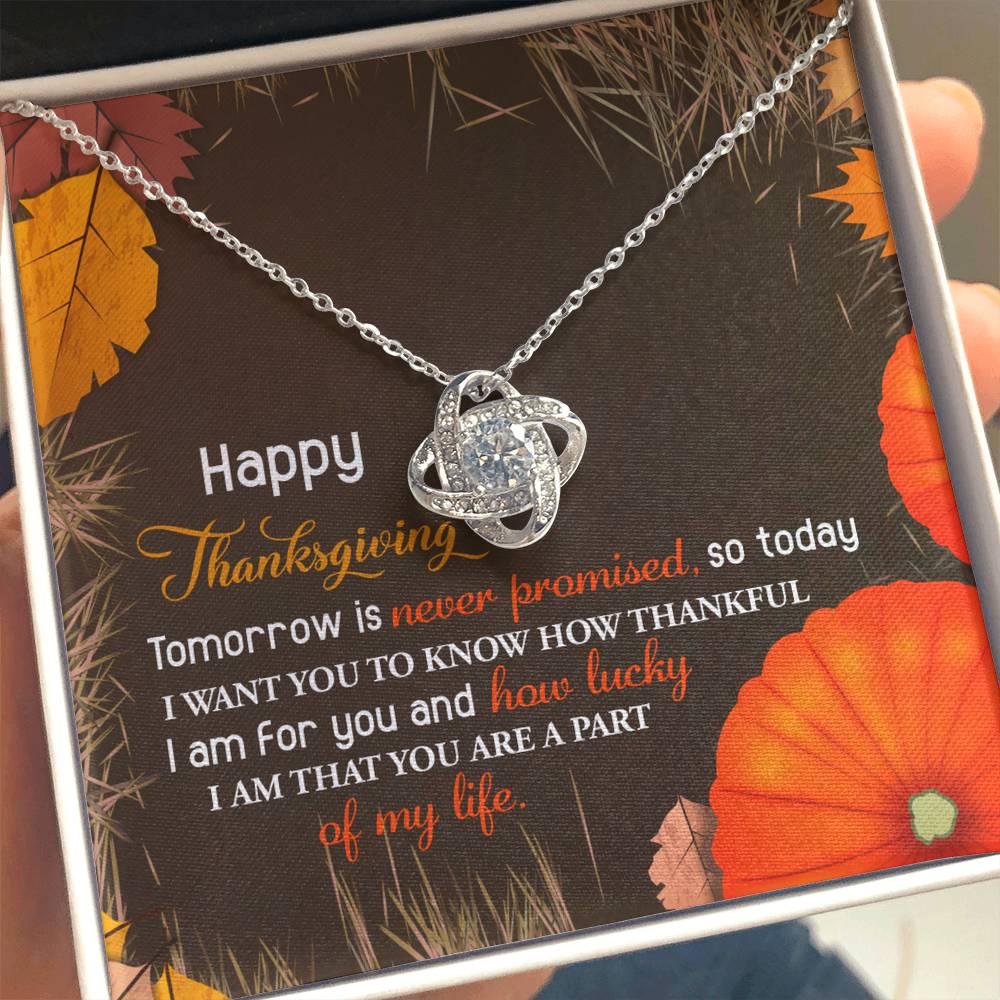 Happ Thankgiving - Tomorrow Is Never Promised Necklace Love Knot