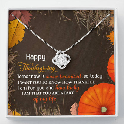 Happ Thankgiving - Tomorrow Is Never Promised Necklace Love Knot